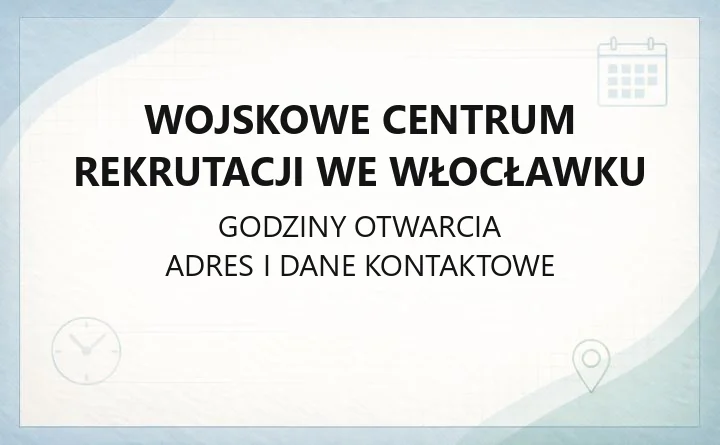Wojskowe Centrum Rekrutacji we Włocławku - kontakt, godziny, rekrutacja