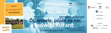 Kujawy nadwiślańskie ożyją w opowieści Jadwigi Kurant